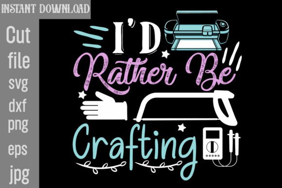 Download I'd Rather Be Crafting SVG Cut File - Cut file Collection